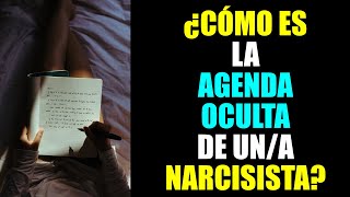 ¿CÓMO es la AGENDA OCULTA de un/a NARCISISTA?