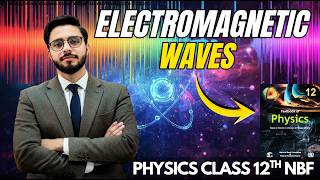 Electromagnetic Waves | Quantum Physics | Spectrum | Physics Class 12th NBF | Aqib Rehman