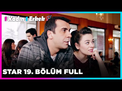 1 Erkek 1 Kadın || 19. Bölüm Star