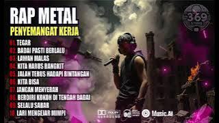 RAP METAL PENYEMANGAT KERJA