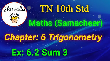 TN 10th Std (Samacheer) Maths Chapter: 6 Trigonometry Ex: 6.2 Sum 3