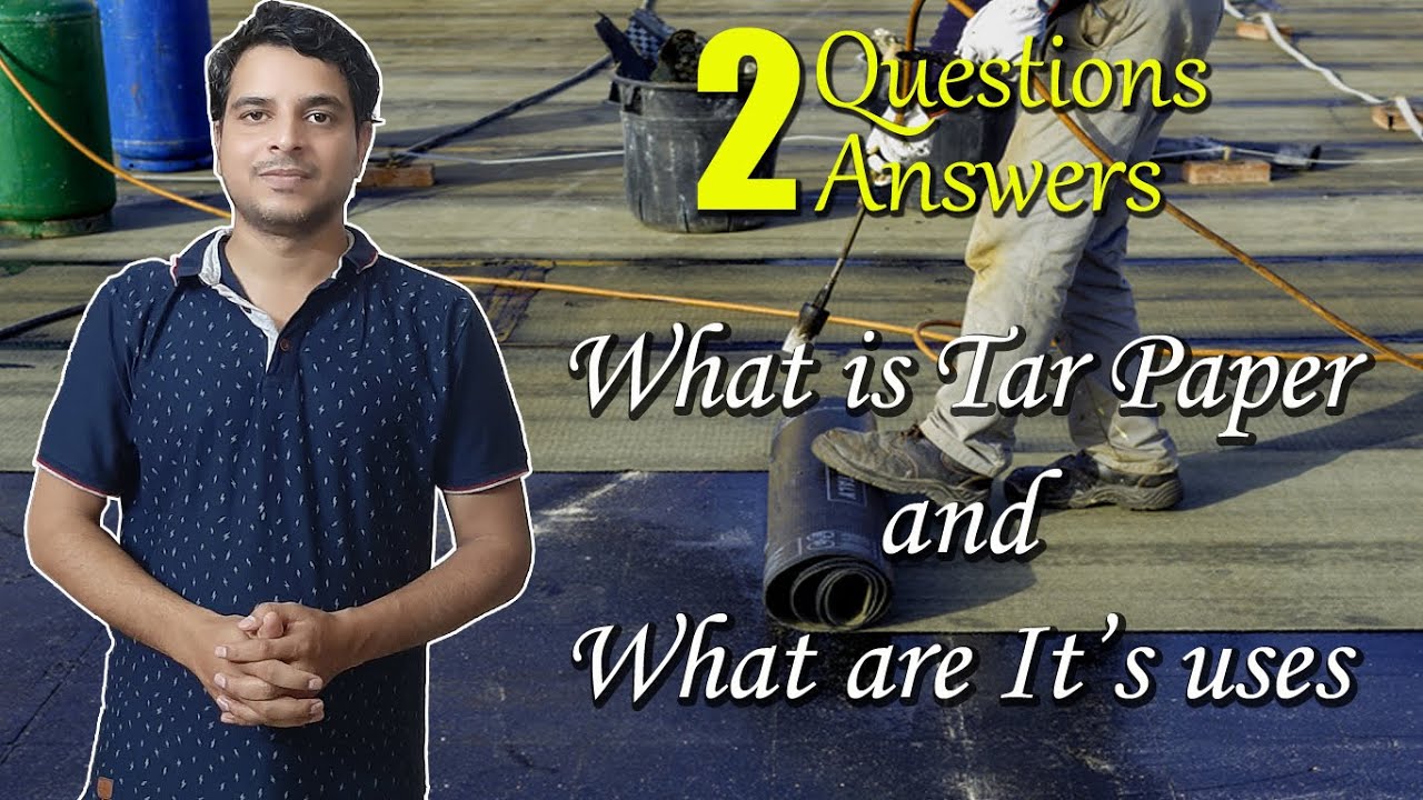 Tar Paper And It s Applications What Is Tar Paper And What Are It s Tar Paper And It s Applications What Is Tar Paper And What Are It s
