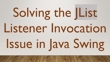 Solving the JList Listener Invocation Issue in Java Swing