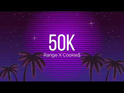 50k   Range X Cookie$Lyrics Video