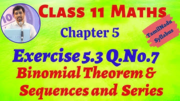TN Class 11th Maths | Exercise 5.3 Q.No.7 | Binomial Theorem, Sequences and Series TN New Syllabus