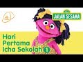 Jalan Sesama: Hari Pertama Icha Sekolah - Bagian 1