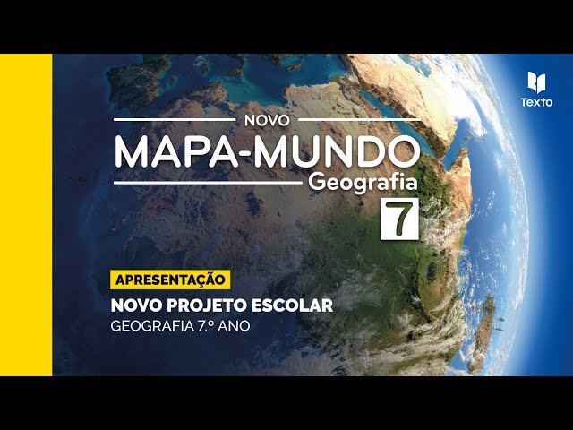 MAPA-MUNDO 7  Geografia 7.º ano – apresentação do novo projeto