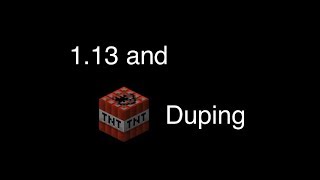 History of 1.13.x TNT duping