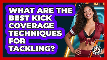 What Are The Best Kick Coverage Techniques For Tackling? - Gridiron Data Digest