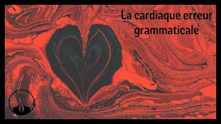 La cardiaque erreur grammaticale (épisode #269) - La Tête Dans Le Cerveau by La Tête Dans Le Cerveau 69 views 3 months ago 6 minutes, 29 seconds