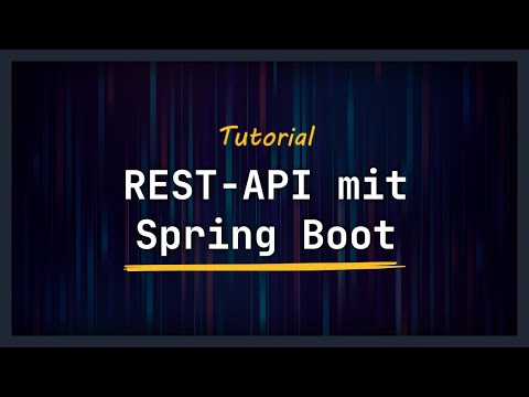 REST-API mit Java und Spring Boot entwickeln - Tutorial Deutsch