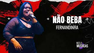 Fernandinha - NÃO BEBA