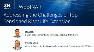 2H Webinar | Addressing the Challenges of Top Tensioned Riser Life Extension