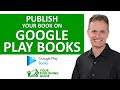 Ep 27 - How to Self-Publish Your Book on Google Play Books