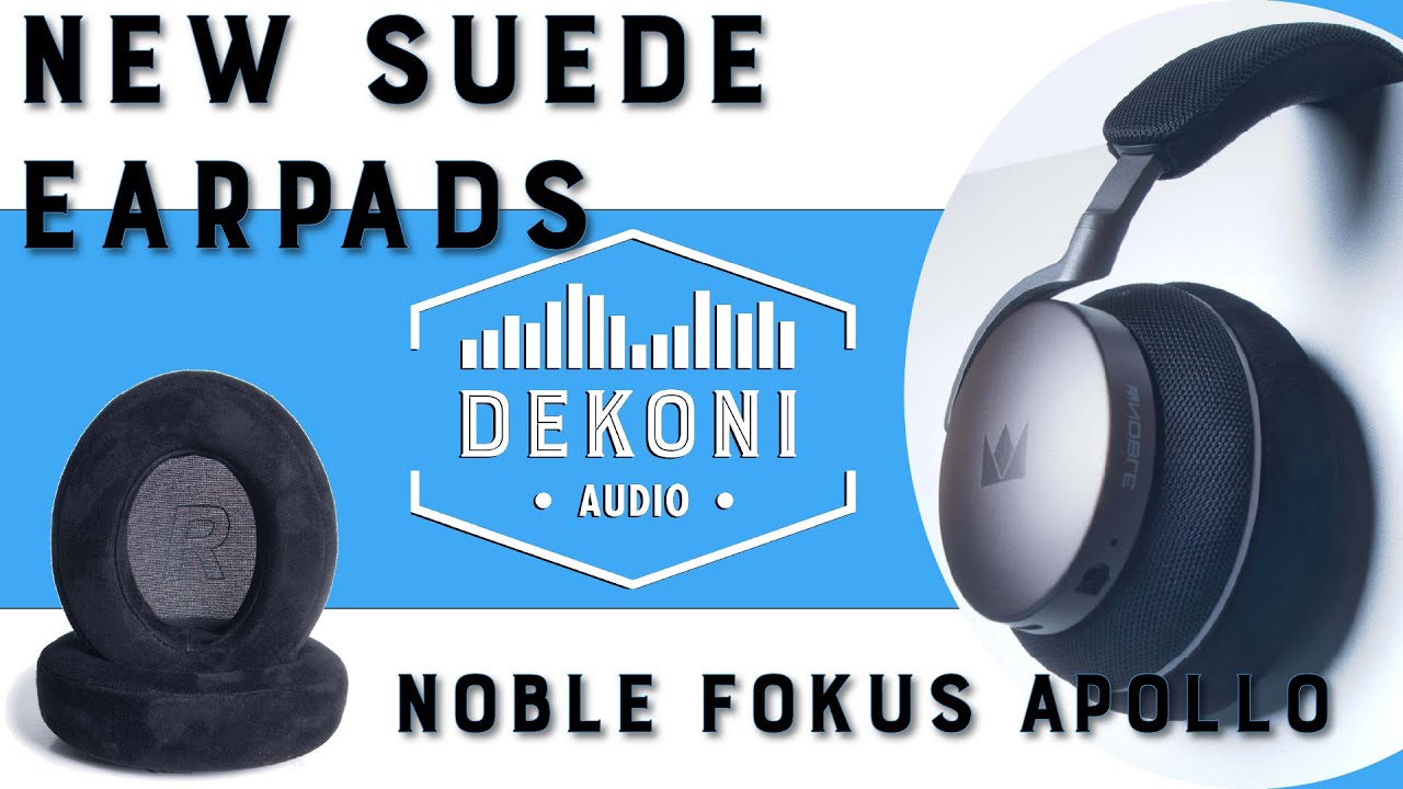 Suede Earpads for the Noble FoKus Apollo!