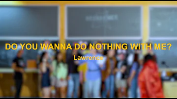 "Do You Wanna Do Nothing with Me?" by Lawrence - DeCadence A Cappella Spring 2023
