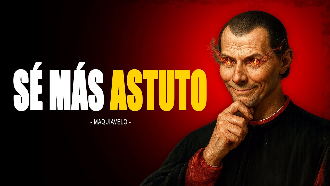 ESTE VÍDEO TE HARÁ PELIGROSAMENTE ASTUTO - MAQUIAVELO