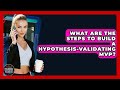 What Are The Steps To Build A Hypothesis-validating MVP? - Founders Supporting Founders