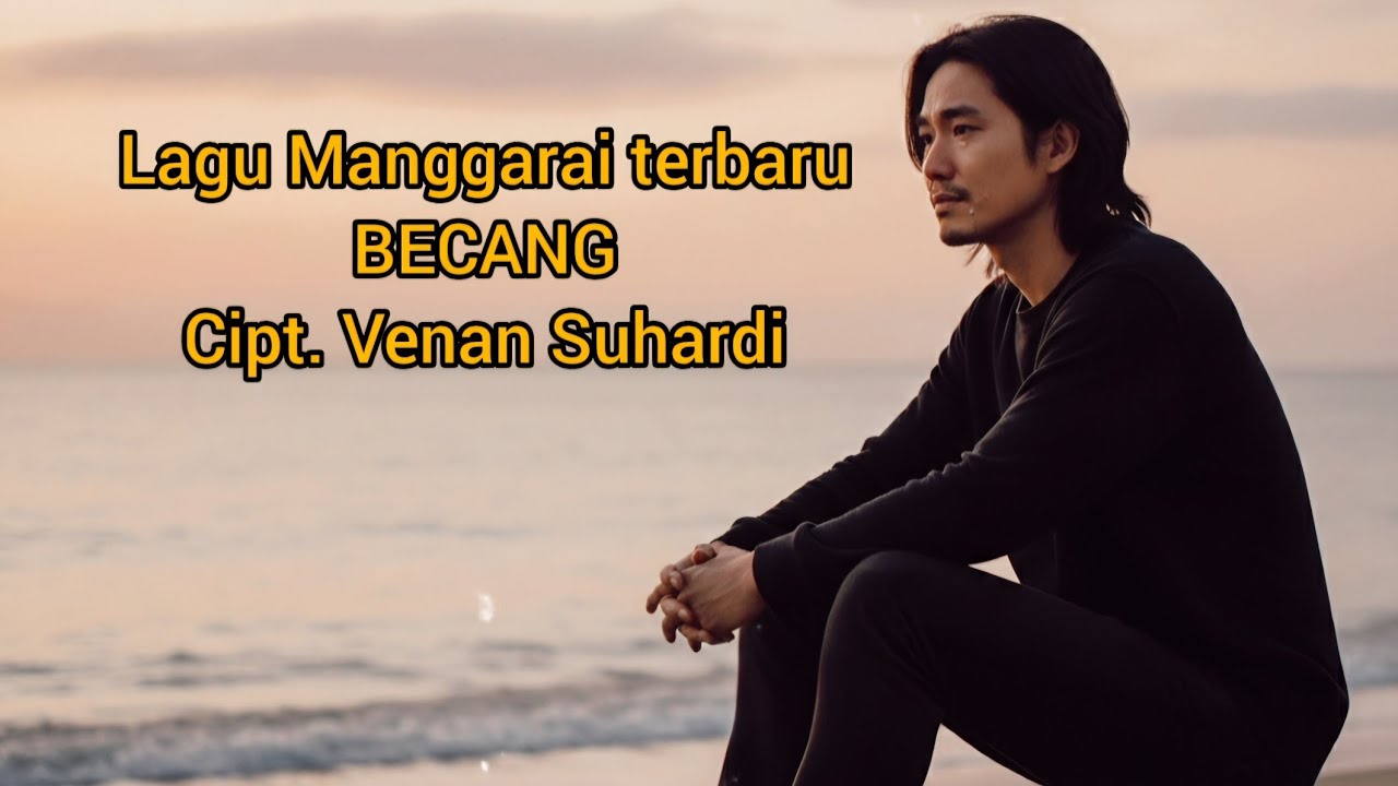 BECANG - Cipt. Venan Suhardi #lagumanggaraiterbaru #lagumanggaraiterbaru2026