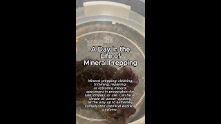 A Day in the Life of Mineral Prepping