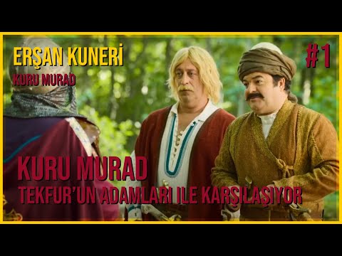 Erşan Kuneri - Kuru Murad | Kuru Murad Tekfur'un Adamları İle Karşılaşıyor #1 | 1080p (HD) +18