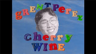 Miniatura de vídeo de "grentperez - Cherry Wine (Official Lyric Video)"