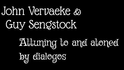 John Vervaeke & Guy Sengstock. Attuning to & atoned by dialogos