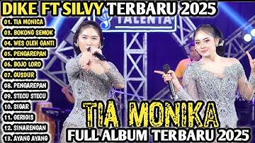TIA MOINKA (Oh Dek Tia Monika) Silvy Kumalasari Feat Dike Sabrina || Dangdut koplo Full Album 2025