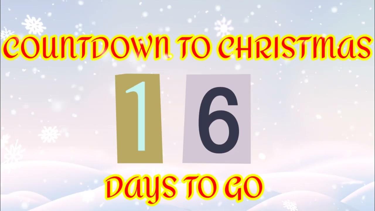 COUNTDOWN TO CHRISTMAS 16 DAYS TO GO YouTube