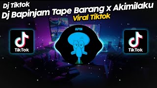 DJ BAPINJAM TAPE BARANG x AKIMILAKU WENAK UCIL FVNKY VIRAL TIK TOK TERBARU 2023!!