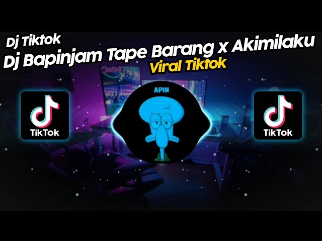 DJ BAPINJAM TAPE BARANG x AKIMILAKU WENAK UCIL FVNKY VIRAL TIK TOK TERBARU 2023!! class=