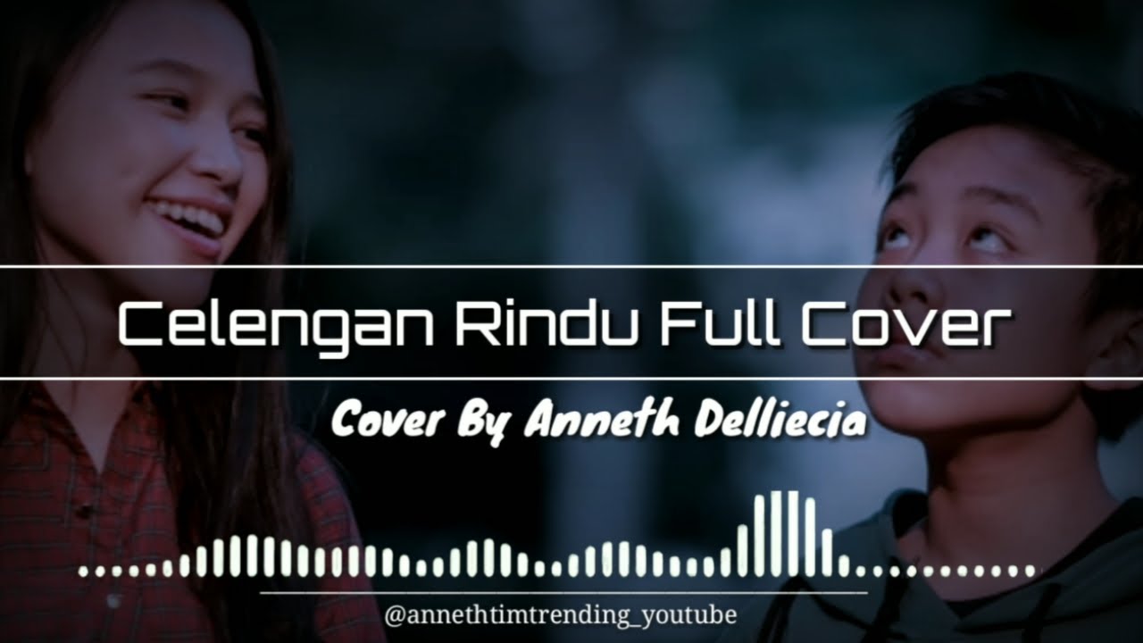 Download Fiersa Besari Celengan Rindu Cover Lyric Anneth Mp3 Mp4 3gp Flv Download Lagu Mp3 Gratis