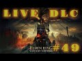 Elden Ring - Live - DLC - Shadow of the Erdtree - (18) - #49