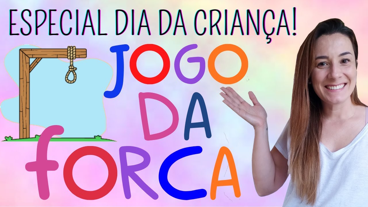 JOGO DA FORCA - Especial Dia da Criança! 