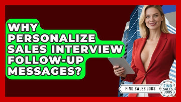 Why Personalize Sales Interview Follow-up Messages? - Find Sales Jobs