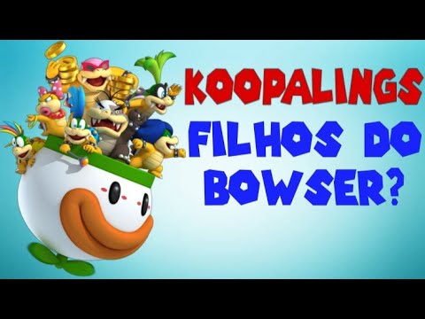 Vídeo: O bowser adotou os koopalings?