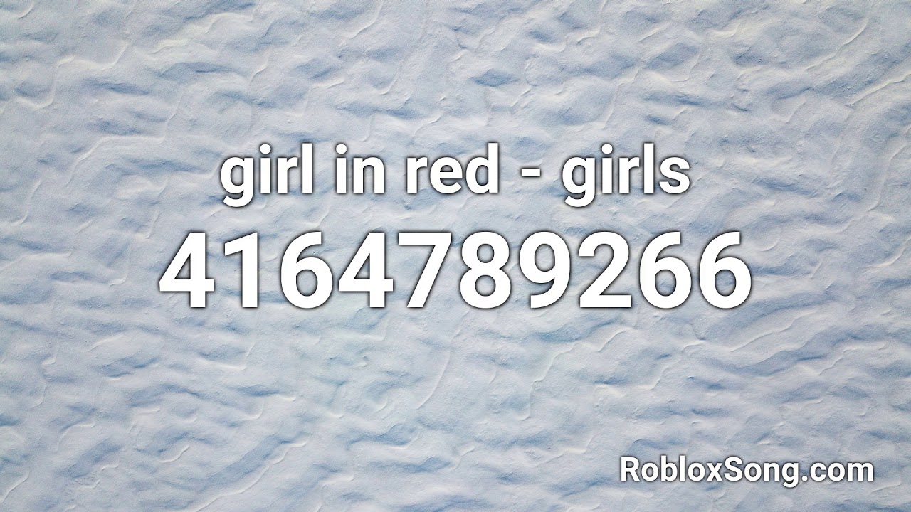 Girl In Red Girls Roblox Id Roblox Music Code Youtube - cool girl songs roblox ids