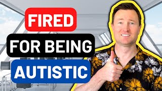 Fired For Being Autistic - Workplace Adjustments For Autistic Employees