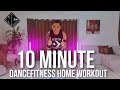 10 MINUTE DANCEFITNESS HOME WORKOUT | WOWSkIE DE GUZMAN