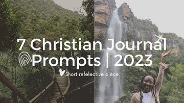7 Christian Journal Prompts | To help start the new year 2023 | Reflective piece