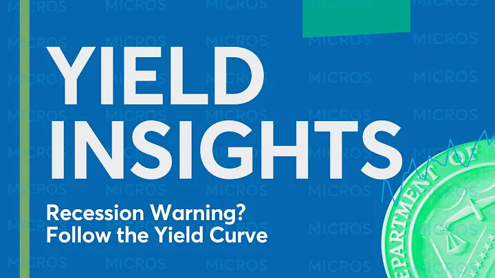 Yield Insights: Recession Warning? Follow the Yield Curve
