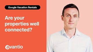 Connect your properties to Google Vacation Rentals through Avantio’s Channel Manager