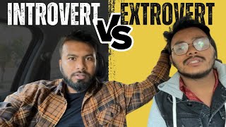 | INTROVERT VS EXTROVERT | ft.@ZEROTHDRAMA @savageharpal