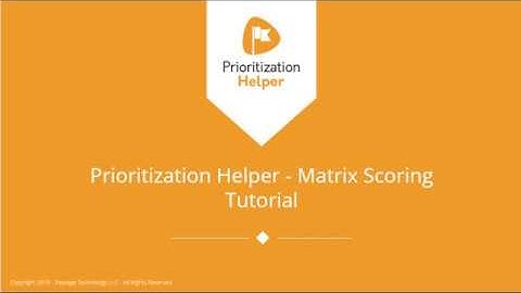 Prioritization Helper - Matrix Scoring Tutorial