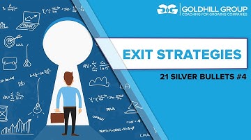 Exit Strategies for Business - How do you make an exit strategy? | 21 Silver Bullets #4
