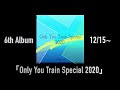 6th Album「Only You Train Special 2020」& 7th Album「叶鳥」
