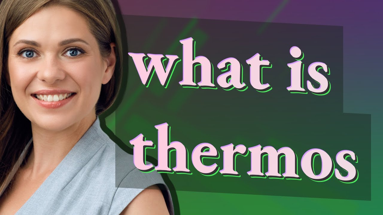 Thermos Meaning Of Thermos YouTube thermos-meaning-of-thermos-youtube