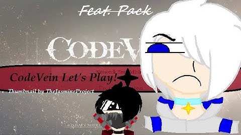 (_Code Vein lets play #7_) Pack