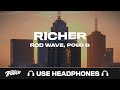 Rod Wave - Richer (feat. Polo G) | 9D AUDIO 🎧