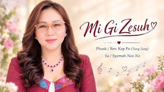 Mi Gi Zesuh - Phuak - Rev. Kap Pu (Tung Zang) | Sa - Syamah Noo No